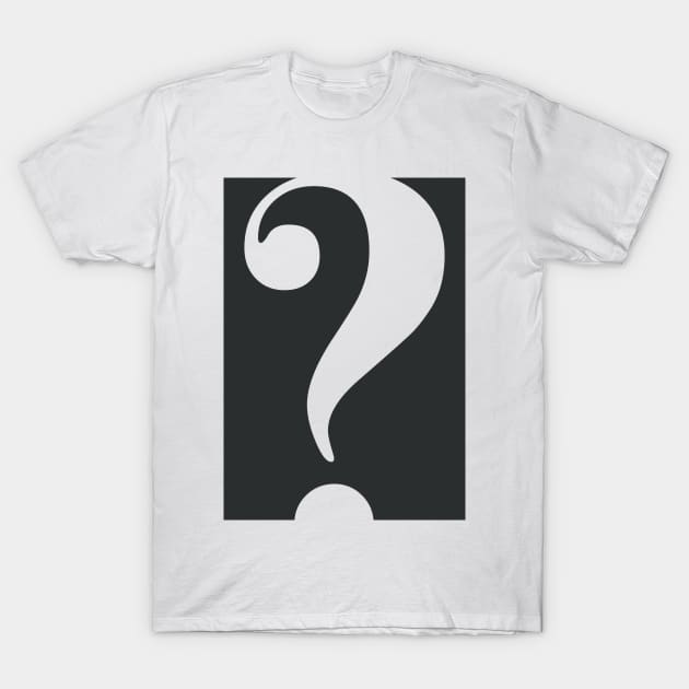 Question (White on Black) T-Shirt by Blue-Banana